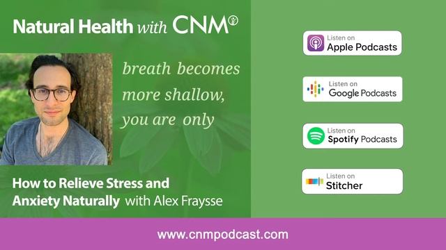 How to Relieve Stress and Anxiety | CNM Podcast EP13