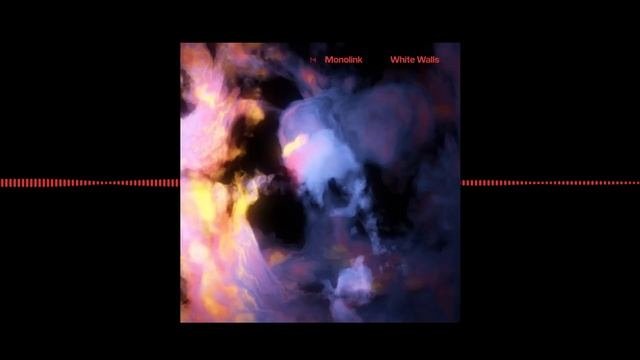 Monolink - White Walls Official Audio