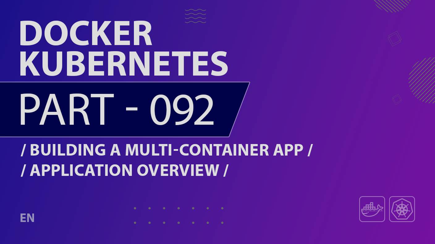 Docker, Kubernetes - 092 - Building a Multi-Container App - Application Overview