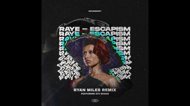 Raye & 070 Shake - Escapism (ryan Miles Remix)