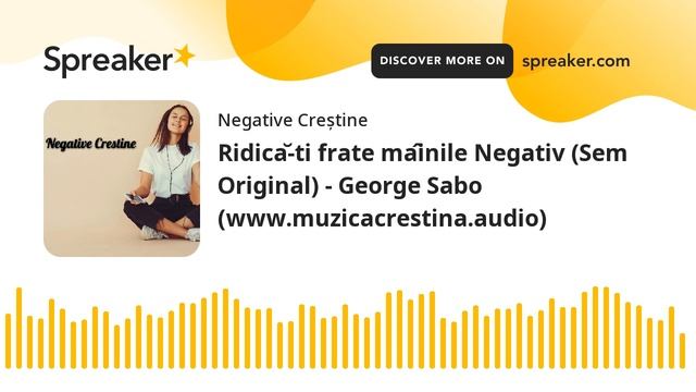 Ridică-ti frate mâinile Negativ (Sem Original) - George Sabo (www.muzicacrestina.audio)
