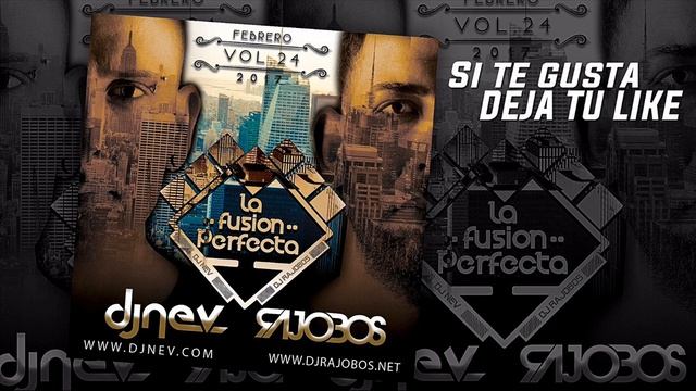 04. La Fusion Perfecta Vol.24 Febrero 2017 ( Dj Rajobos & Dj Nev )