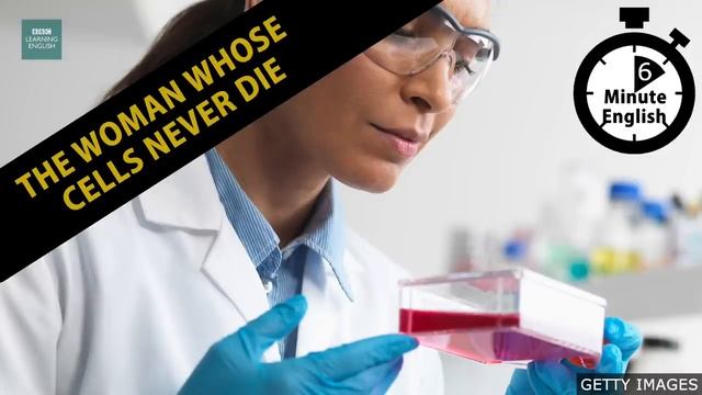 The woman whose cells never die - 6 Minute English