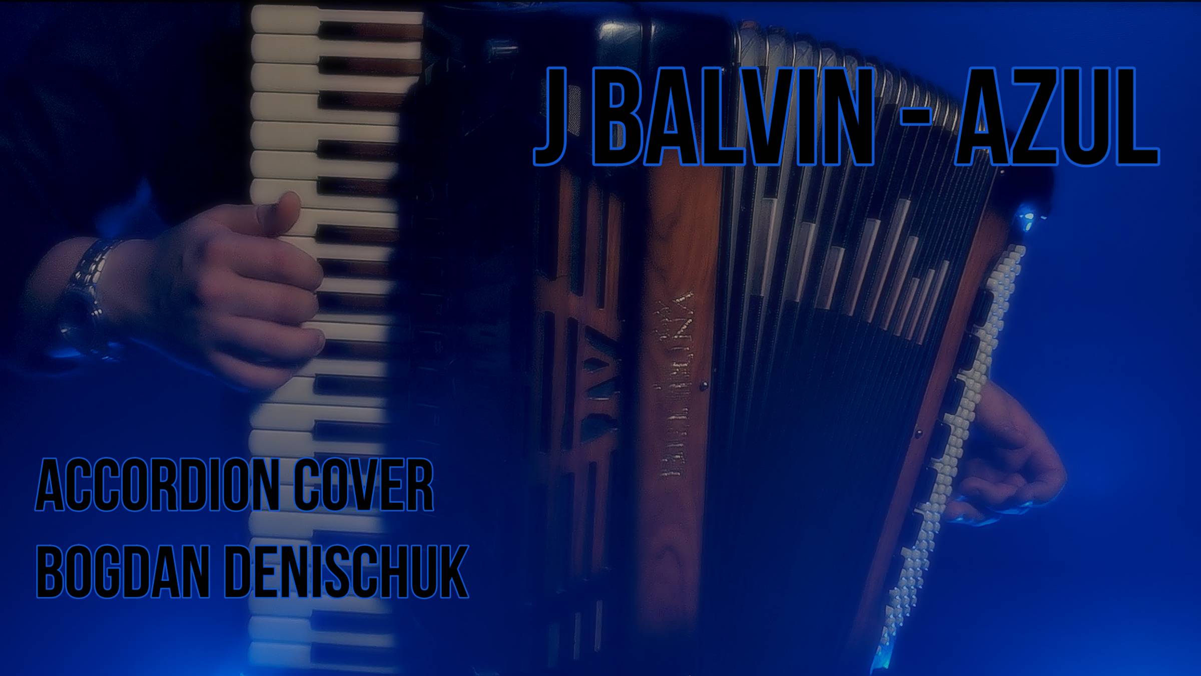 J Balvin - Azul (accordion cover Bogdan Denischuk)