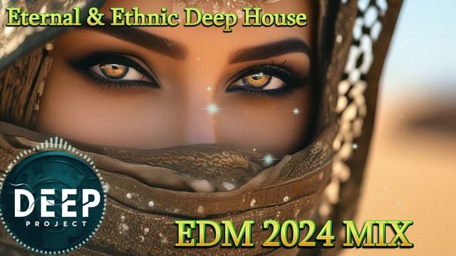 2 часа крутейшей этно музыки лучшие хиты и новинки Eternal & Ethnic Deep House & EDM 2024