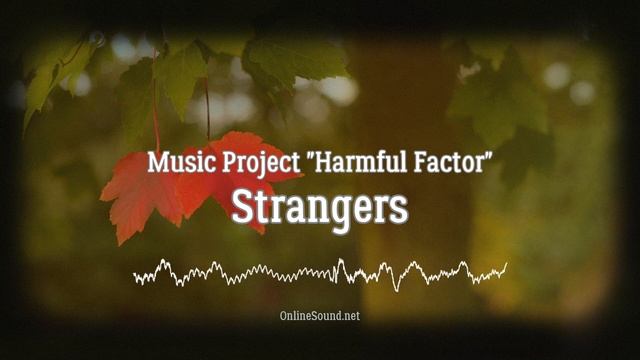 Music Project "Harmful Factor" - Strangers #HarmfulFactorMusic