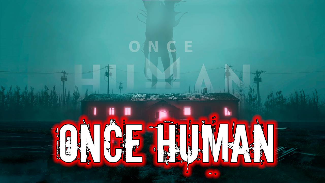 🟣Once Human🟣 - ОБЗОРКИНСЫ