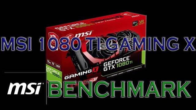 MSI GTX 1080 Ti Gaming X BENCHMARKS / 1080Ti PC GAMING & REVIEW / 1080p, 1440p, 4K