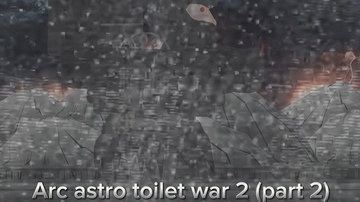 Arc astro toilet war 2 (part 2)