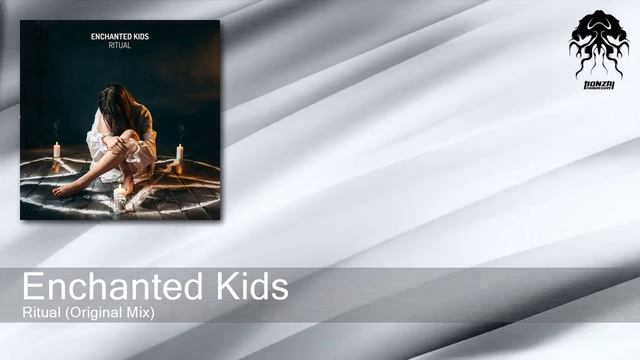 Enchanted Kids - Ritual (Original Mix) [Bonzai Progressive]