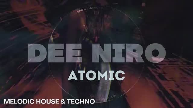 MELODIC TECHNO & PROGRESSIVE HOUSE - DEE NIRO ATOMIC - THEN, ARTIQUE, AZHARI, ACIDTRAX, BIGFETT