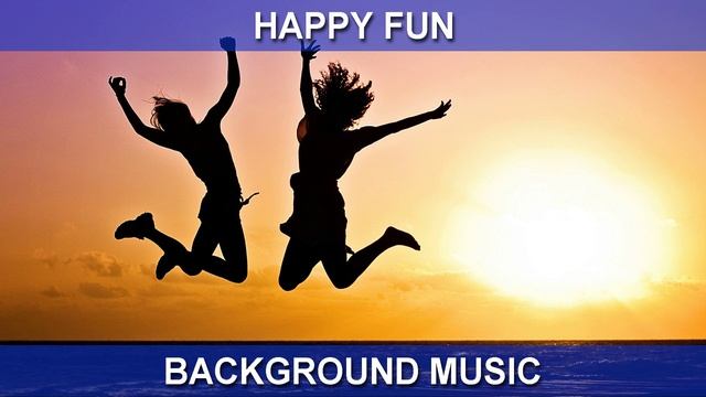 Happy Fun (Background Music)