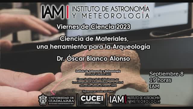 Ciencia de Materiales, una herramienta para la Arqueología, Dr. Óscar Blanco Alonso.