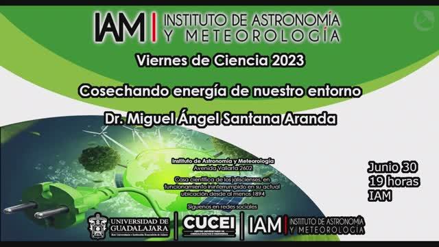 Cosechando energía de nuestro entorno. Dr. Miguel Ángel Santana Aranda