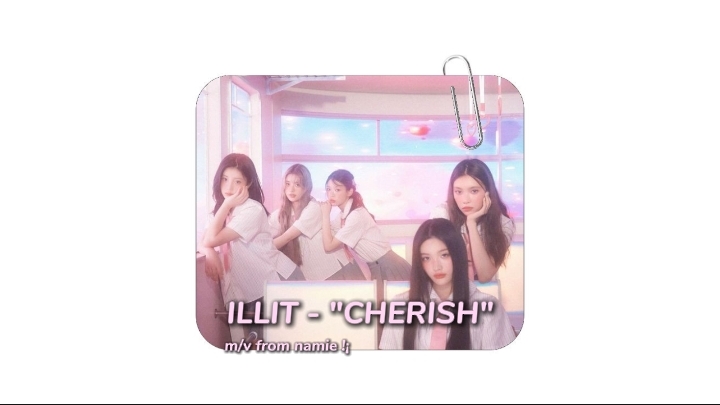 ILLIT (아일릿) ‘Cherish (My Love)’ Official MV