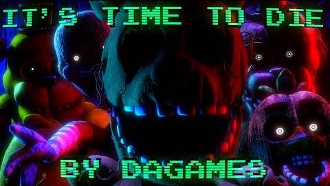 FNAFSFM_➤_Its_time_to_die_By_DAGames_EPILEPSY_WARNING