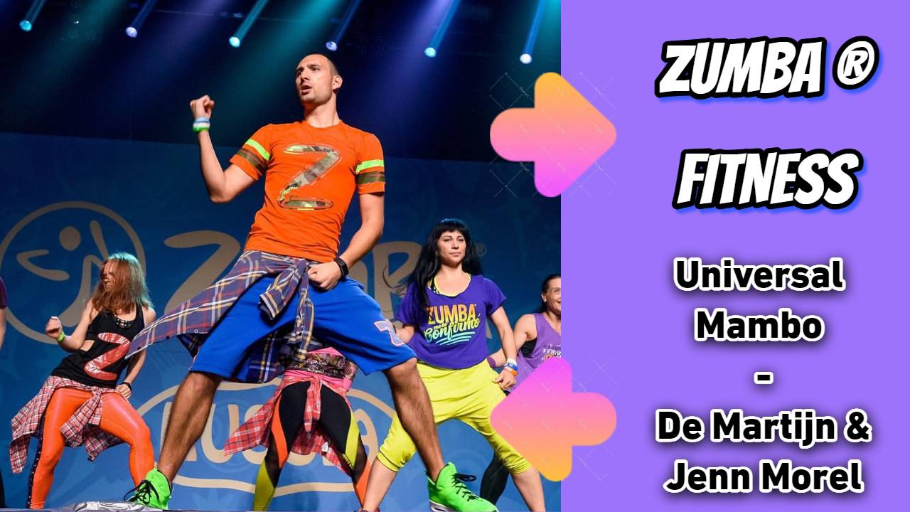 Universal Mambo - De Martijn & Jenn Morel  | ZUMBA | LATIN POP |Александр Бадальянц