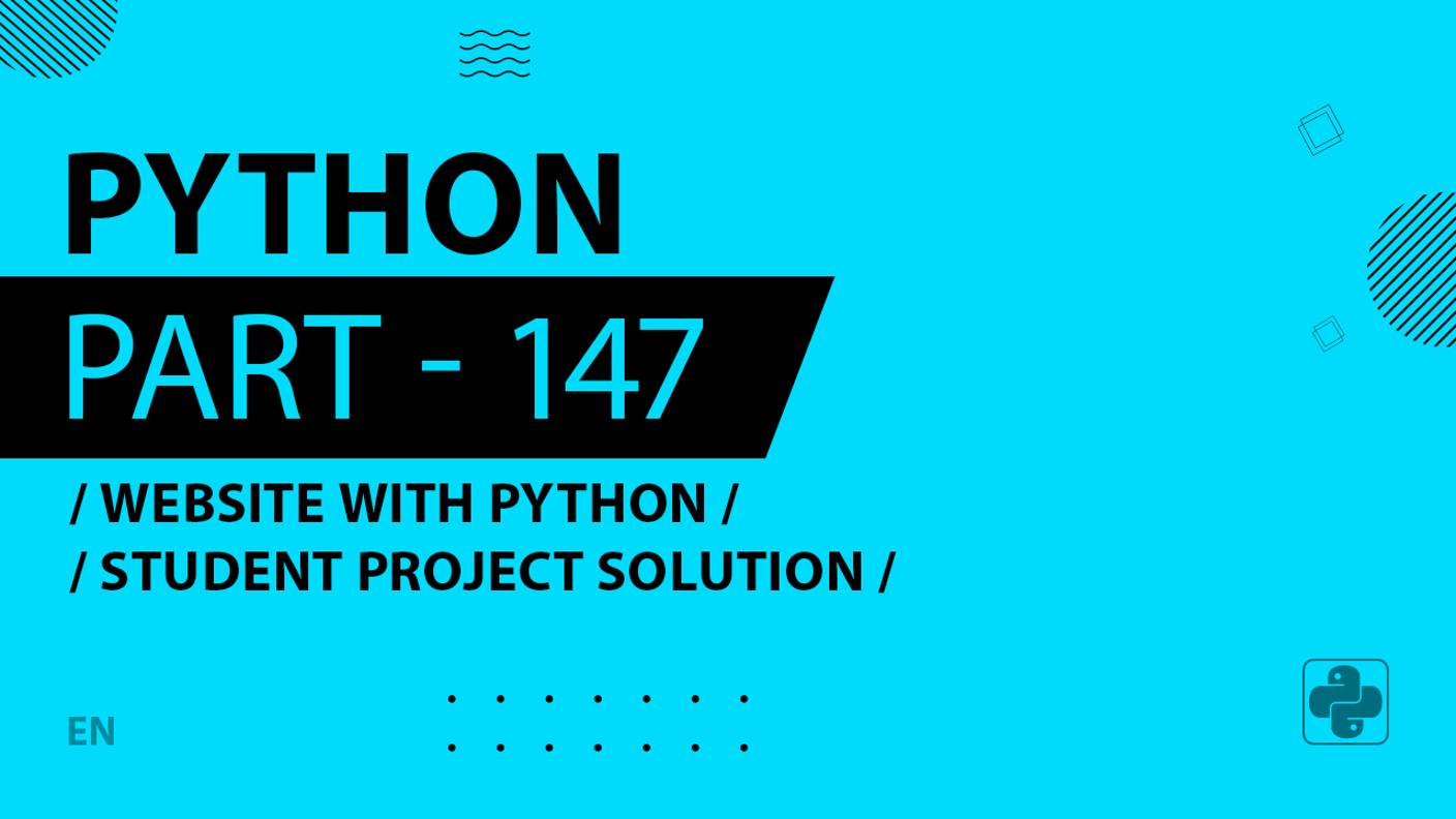 Python - 147 - Website with Python - Student Project Solution