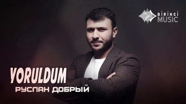 Ruslan Dobry - Yoruldum (Official Audio)