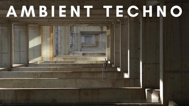 AMBIENT TECHNO __ Mix 002