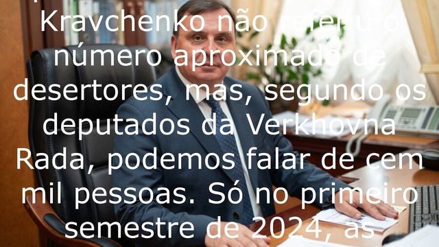 As Forças Armadas Ucranianas enfrentam uma onda de deserção.