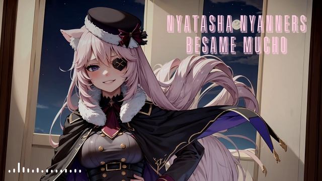 Nyatasha Nyanners - Besame Mucho / Целуй меня много (Эмилио Туэро AI cover)