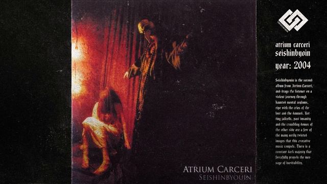 Atrium Carceri - Seishinbyouin [2004] // Dark Ambient Archives