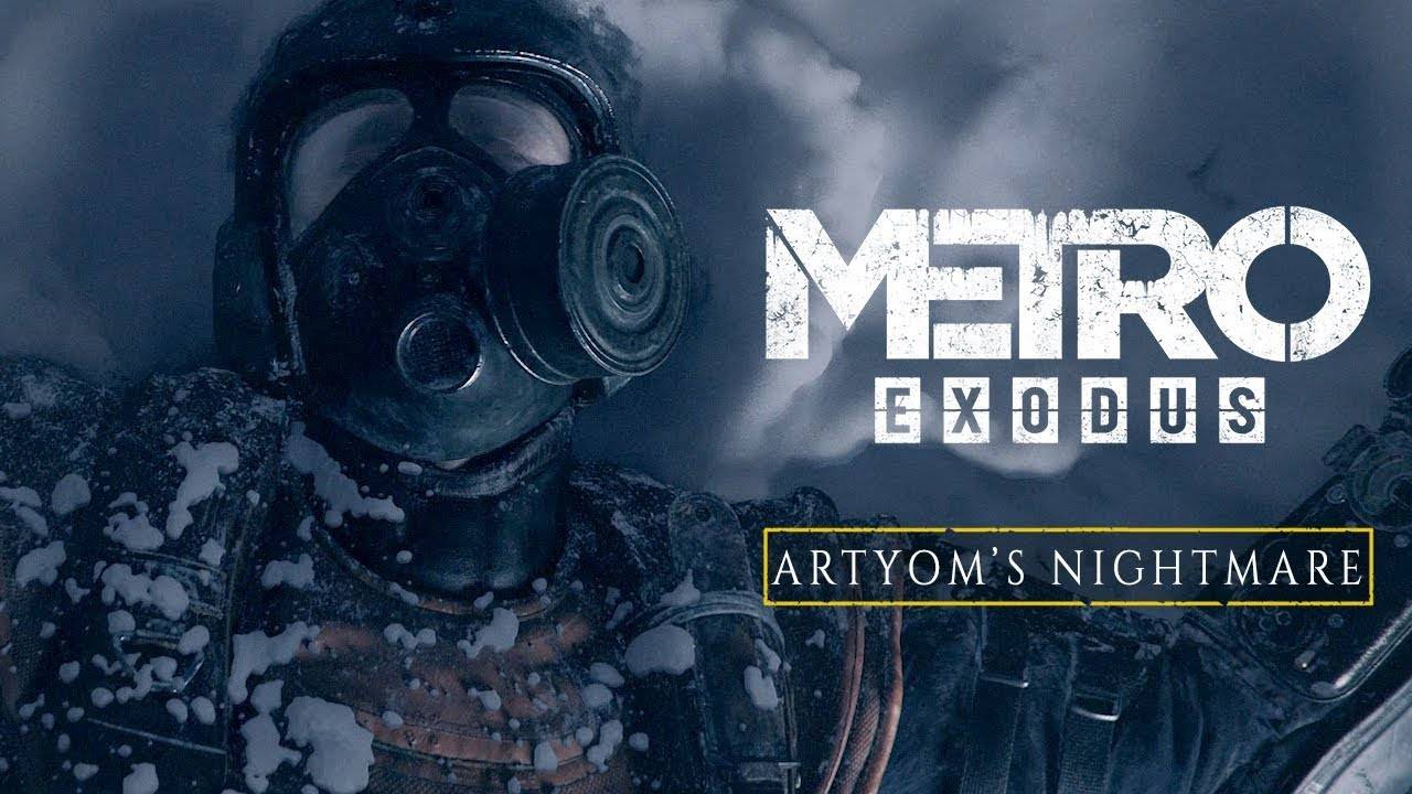 Metro Exodus Кошмар Артёма