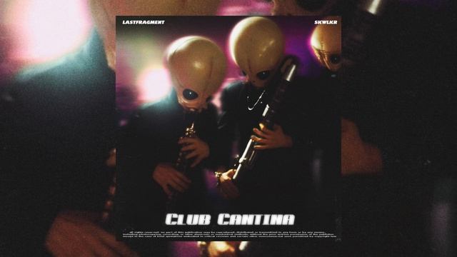 Lastfragment, SKWLKR - CLUB CANTINA (Official Audio)