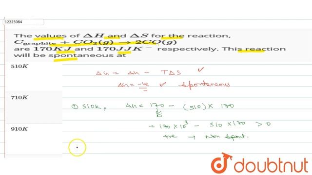 The values of `DeltaH` and `DeltaS` for the reacrtion, `C_(\"graphite\")+CO_(2)(g)rarr2CO(g