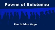 Pans of Existence - The Golden Cage