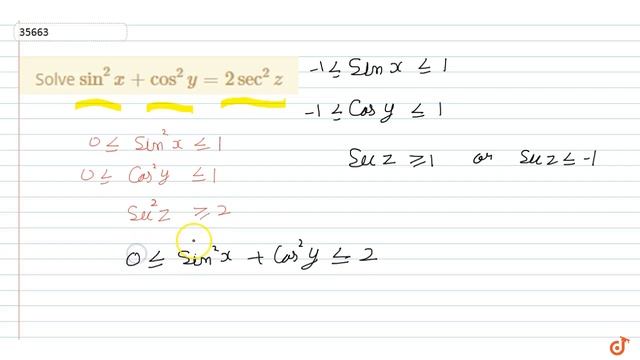 Solve `sin^2 x+ cos^2 y = 2 sec^2 z `