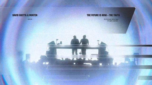David Guetta & MORTEN - The Future Is Now