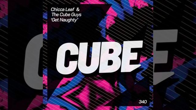 Chicca Leaf, The Cube Guys - Get Naughty (Club Mix)