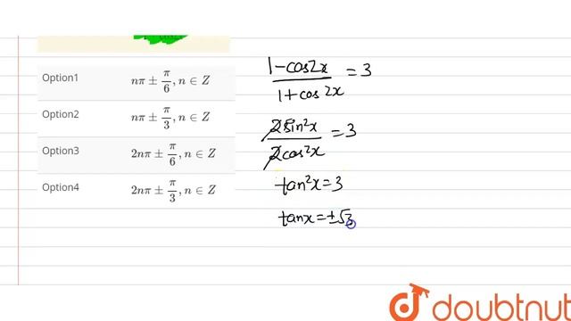 General solution of `(1-cos2x)/(1+cos2x)=3` is