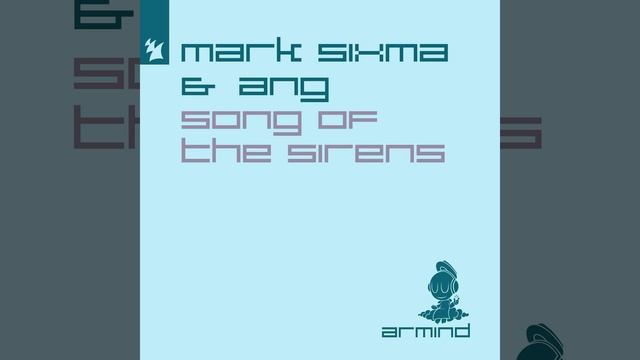 Mark Sixma & ANG   Song Of The Sirens Extended Mix