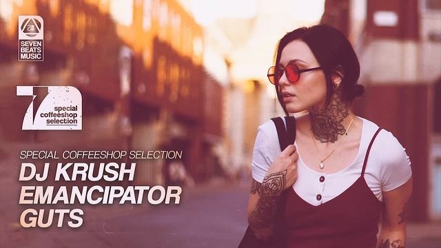 DJ Krush • Emancipator • Guts - Special Coffeeshop Selection [Seven Beats Music]