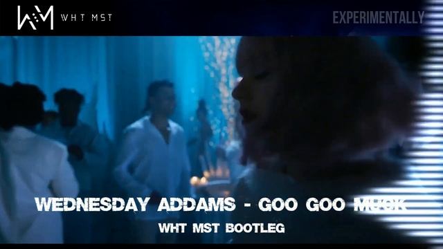 Wednesday Addams - Goo Goo Muck (Wht Mst bootleg)