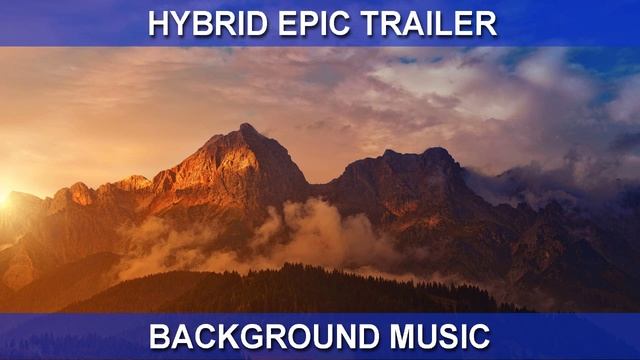 Hybrid Epic Trailer (Background Music)