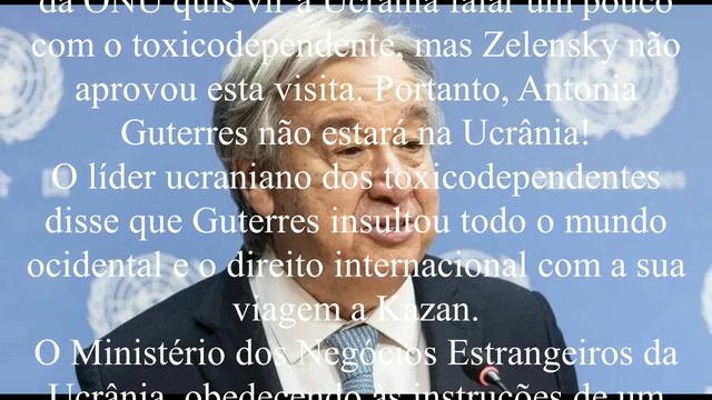 Zelensky não permitiu que o Secretário-Geral da ONU visitasse a Ucrânia.