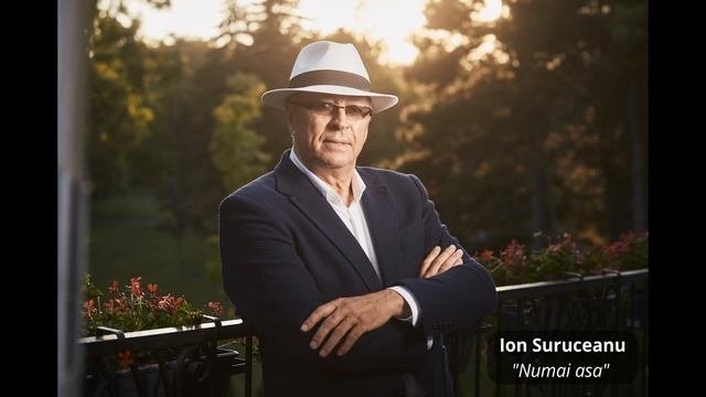 Ion Suruceanu - Numai asa