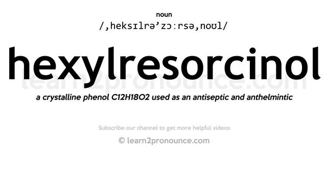 Pronunciation of Hexylresorcinol | Definition of Hexylresorcinol