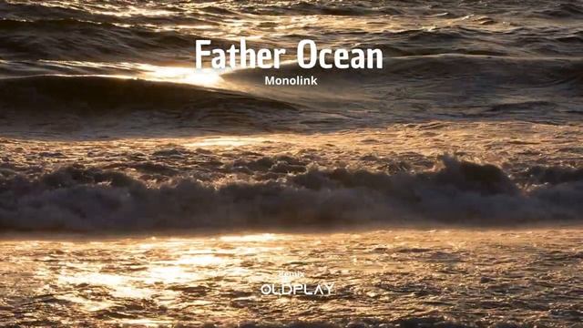 Father Ocean - Monolink [Remix] OldPlay