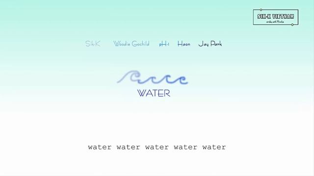 [Vietsub] Water - Sik-K, Woodie Gochild, pH-1, Haon, Jay Park