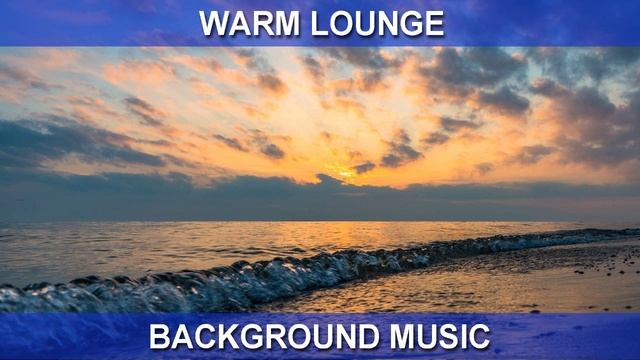 Warm Lounge (Background Music)