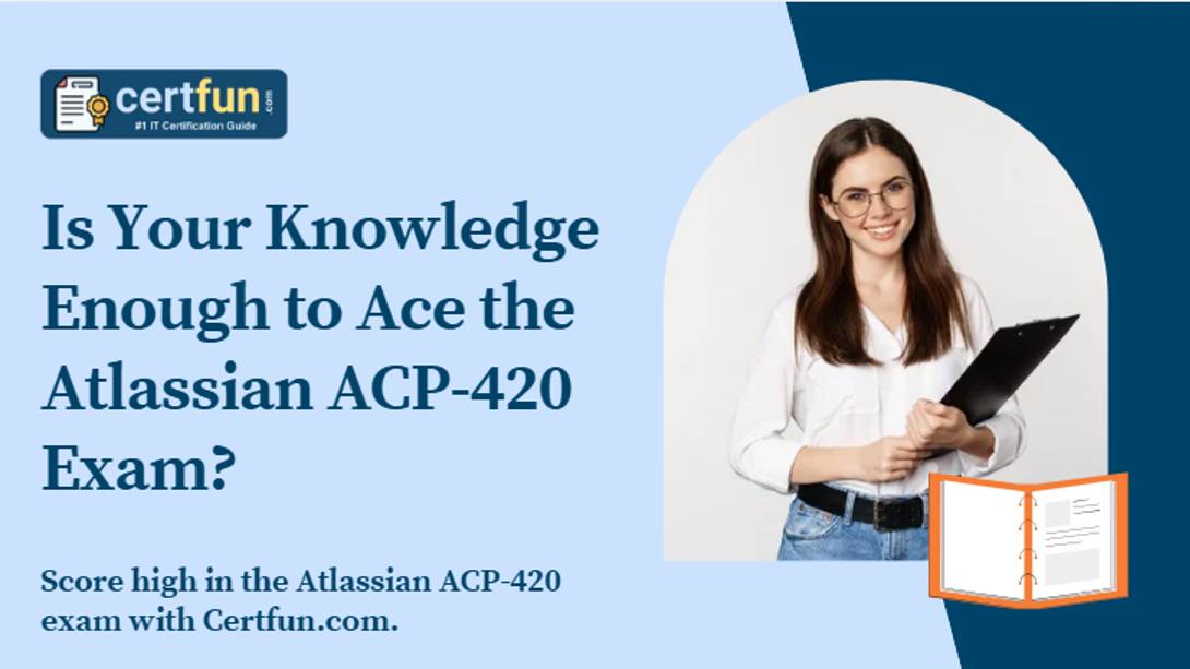 Is Your Knowledge Enough to Ace the Atlassian ACP-420 Exam?