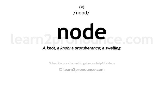 Pronunciation of Node | Definition of Node
