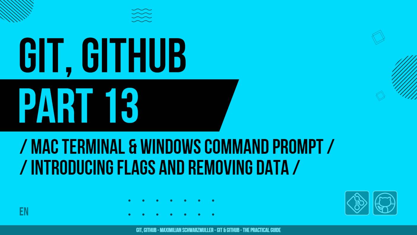 Git, GitHub - 013 - Mac Terminal & Windows Command Prompt - Introducing Flags and Removing Data