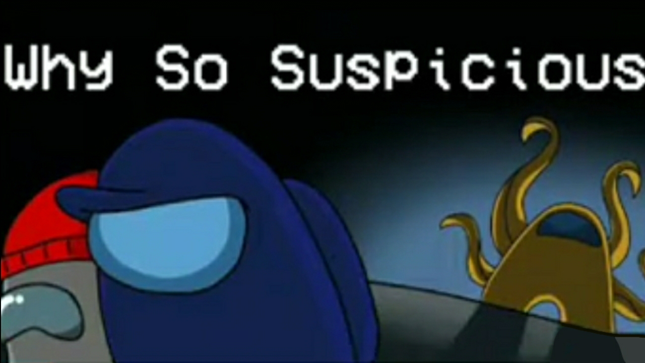 Why So Suspicious (V1) (Mr.Vadrik)