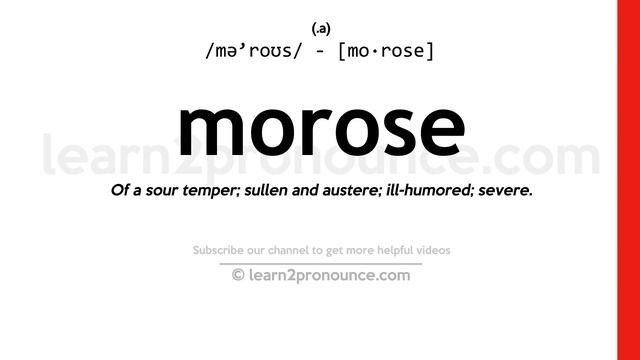 Pronunciation of Morose | Definition of Morose